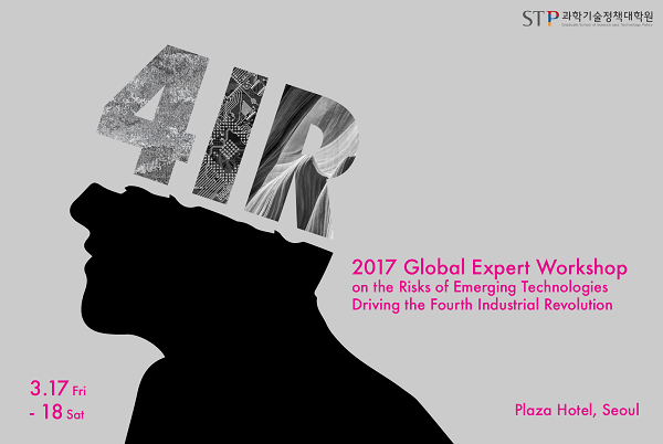 2017 Global Expert Workshop on the Risks of Emerging Technologies Driving the Fourth Industrial Revolution 3.17 - 18