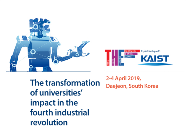 The transformation of universities' impact in the fourth industrial revolution 2-4 April 2019, Daejeon, South Korea